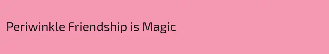 Periwinkle Friendship is Magic